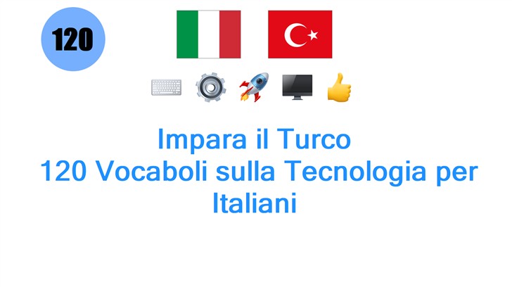 Impara il Turco: 120 Vocaboli sulla Tecnologia per Italiani
